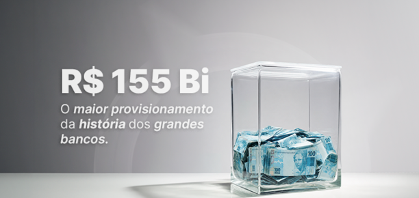 R$ 155 bi: o maior provisionamento da história dos grandes bancos — Compass News