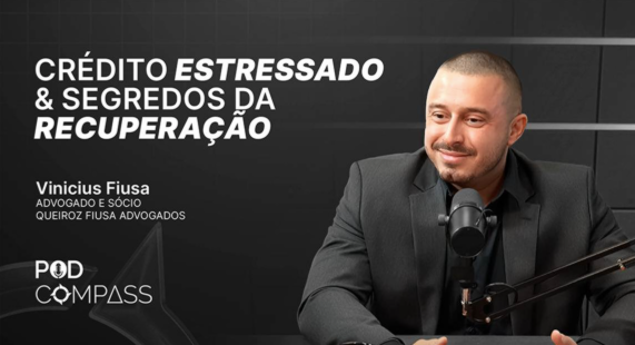 PodCompass episódio 9 com Vinicius Fiusa, advogado e sócio do Queiroz Fiusa Advogados: Crédito estressado & segredos da recuperação