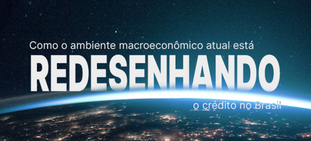 Como o ambiente macroeconômico atual está redesenhando o crédito no Brasil — Compass News